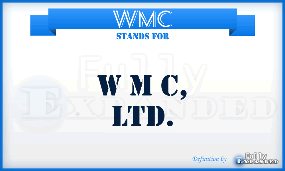WMC - W M C, Ltd.