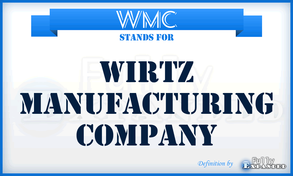 WMC - Wirtz Manufacturing Company