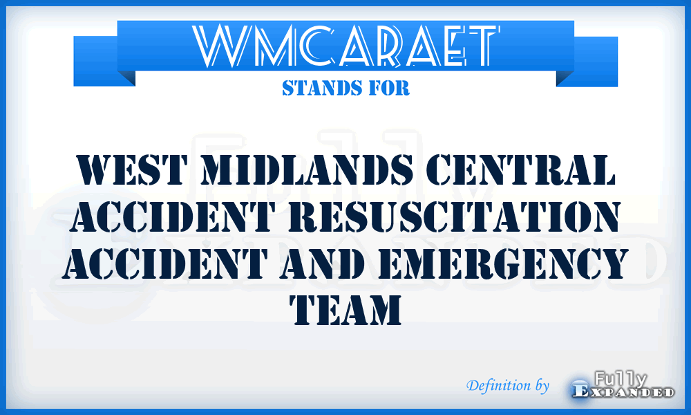 WMCARAET - West Midlands Central Accident Resuscitation Accident and Emergency Team