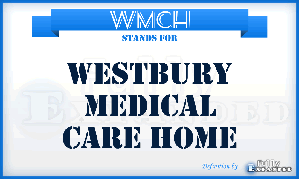 WMCH - Westbury Medical Care Home