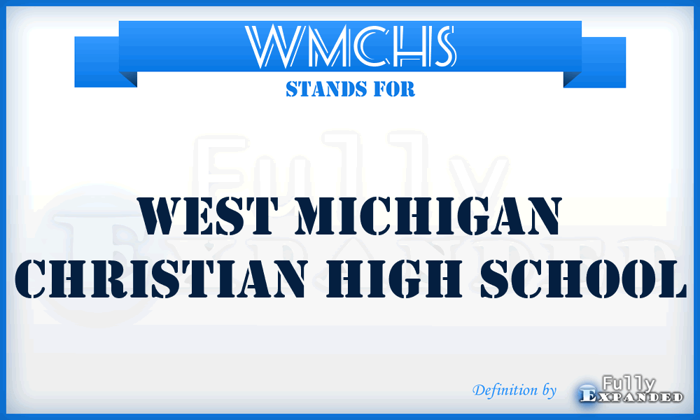 WMCHS - West Michigan Christian High School
