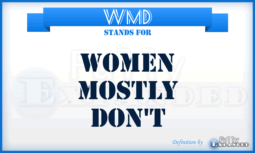 WMD - Women Mostly Don't