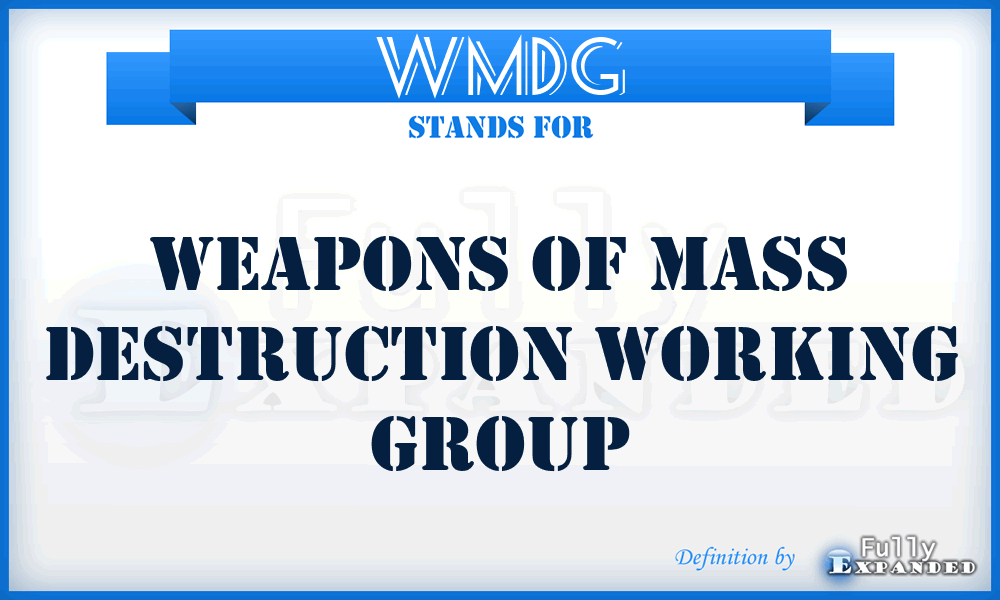 WMDG - Weapons of Mass Destruction Working Group
