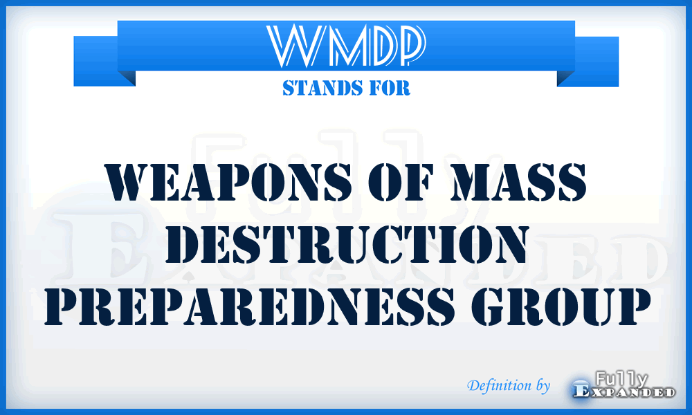 WMDP - Weapons of Mass Destruction Preparedness Group