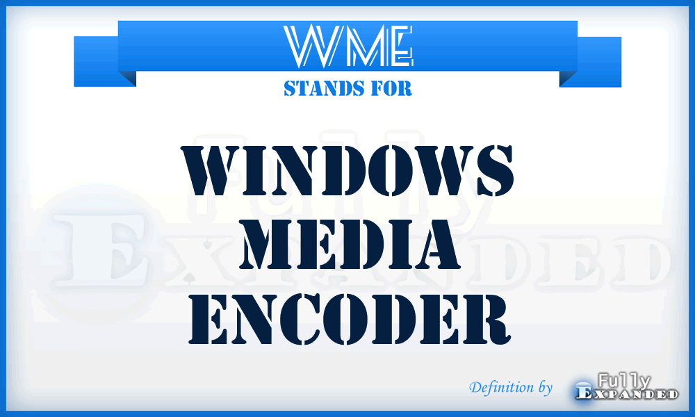 WME - Windows Media Encoder