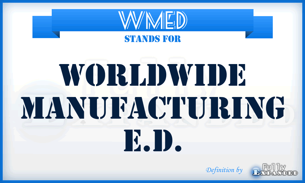 WMED - Worldwide Manufacturing E.D.
