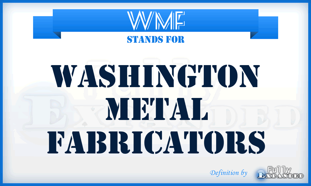 WMF - Washington Metal Fabricators