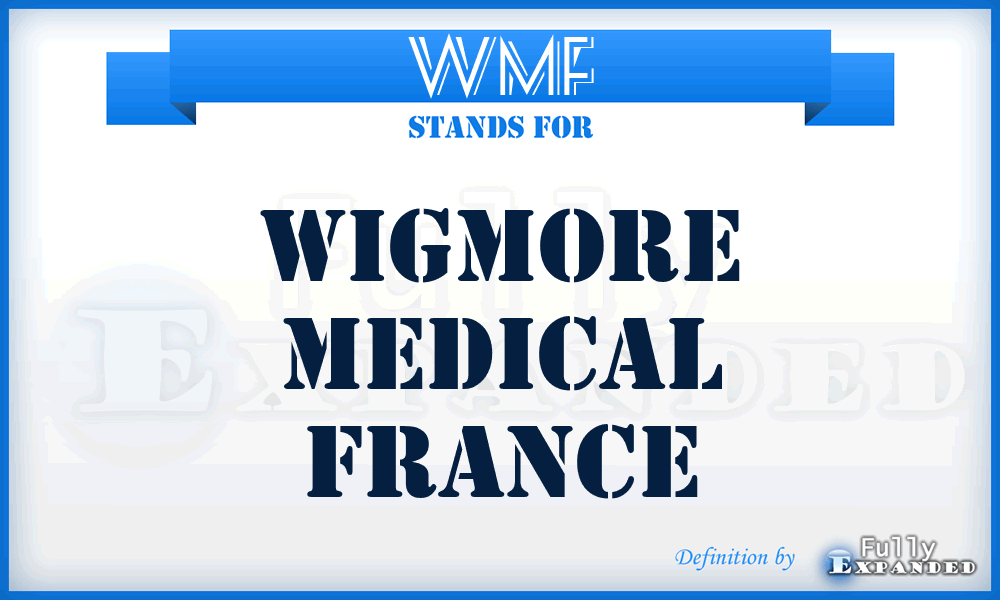 WMF - Wigmore Medical France