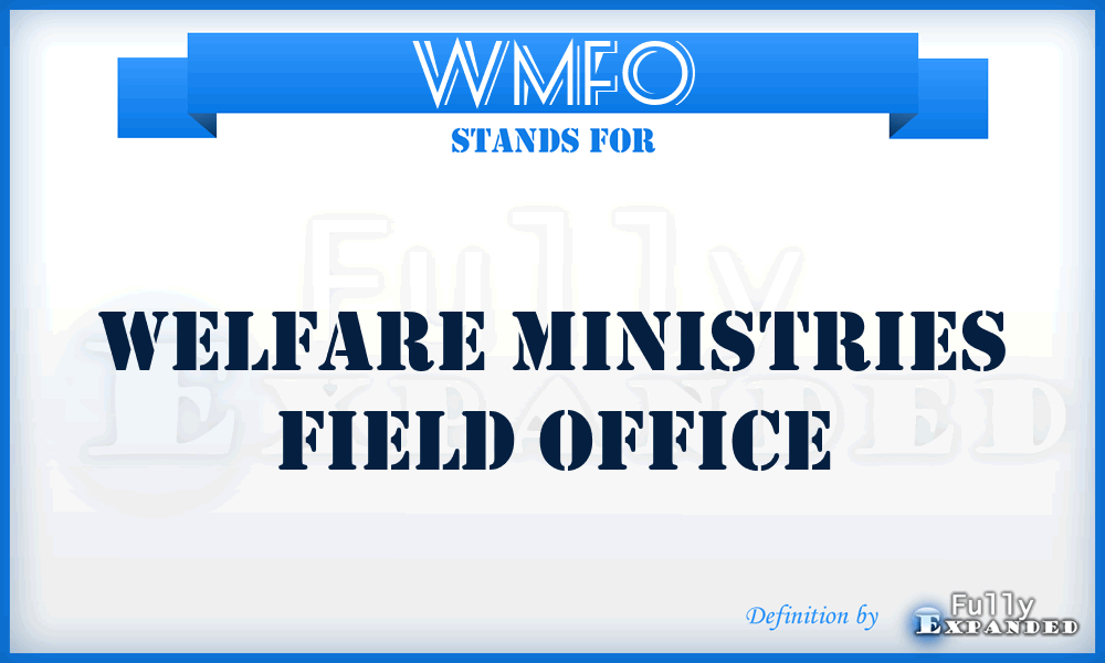 WMFO - Welfare Ministries Field Office