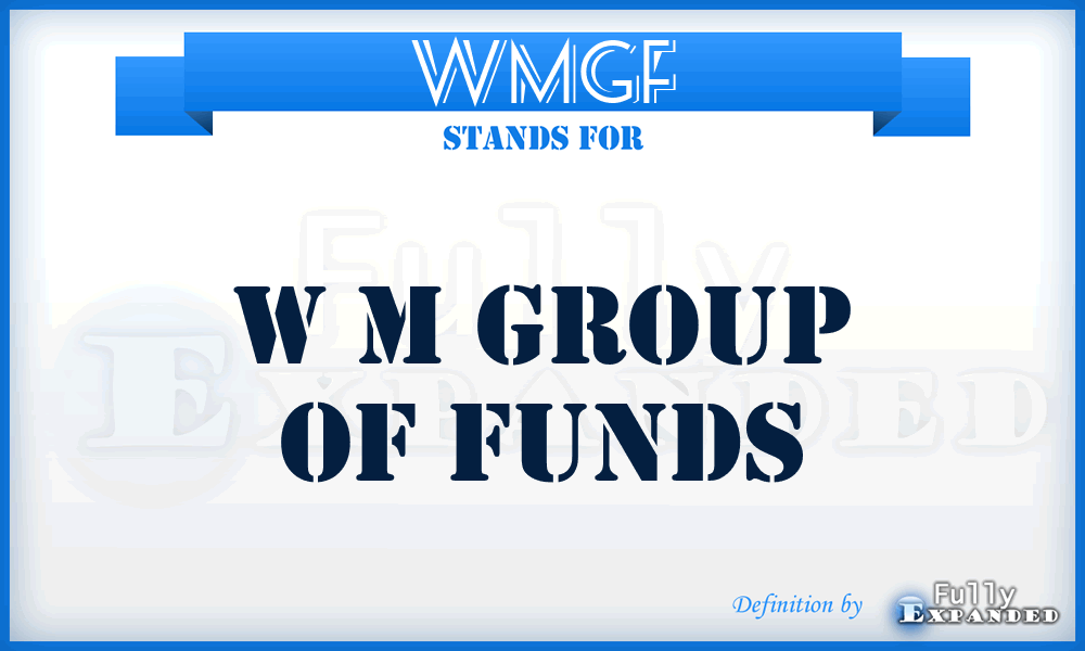 WMGF - W M Group of Funds