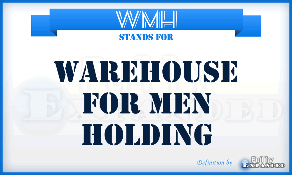 WMH - Warehouse for Men Holding