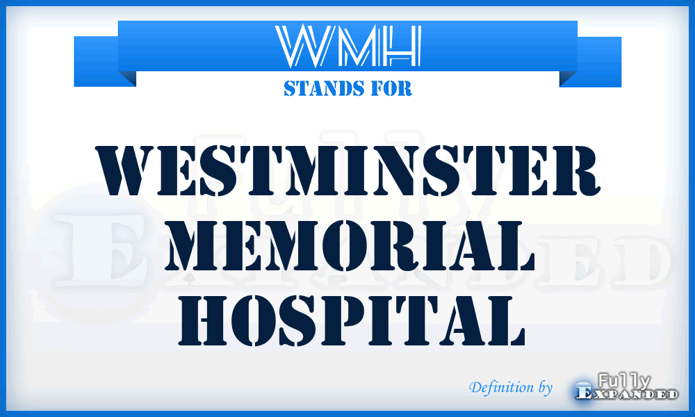 WMH - Westminster Memorial Hospital