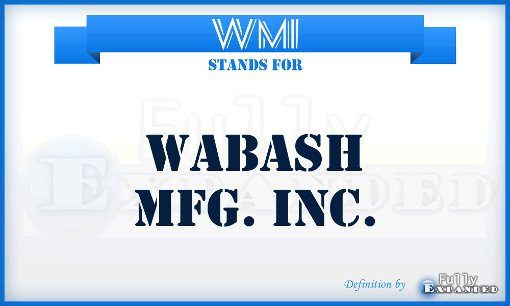 WMI - Wabash Mfg. Inc.