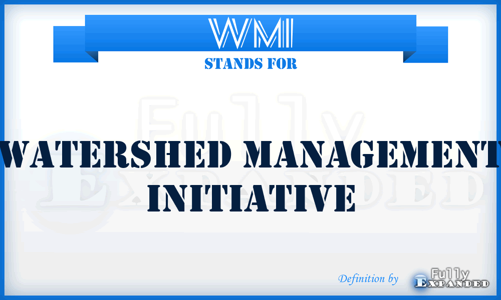 WMI - Watershed Management Initiative