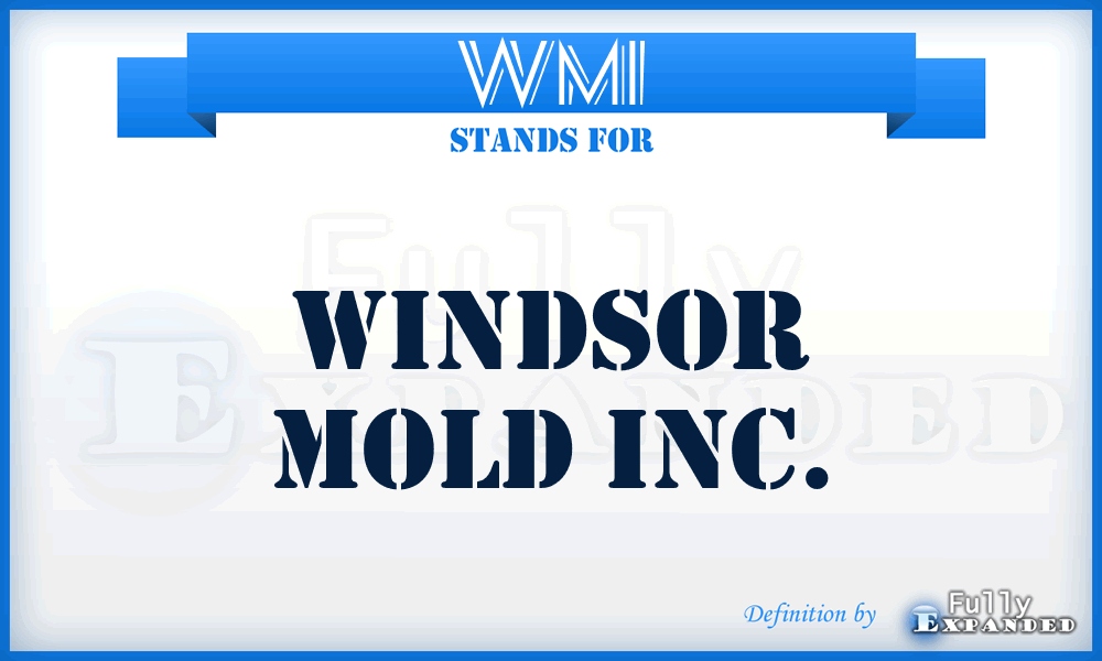 WMI - Windsor Mold Inc.