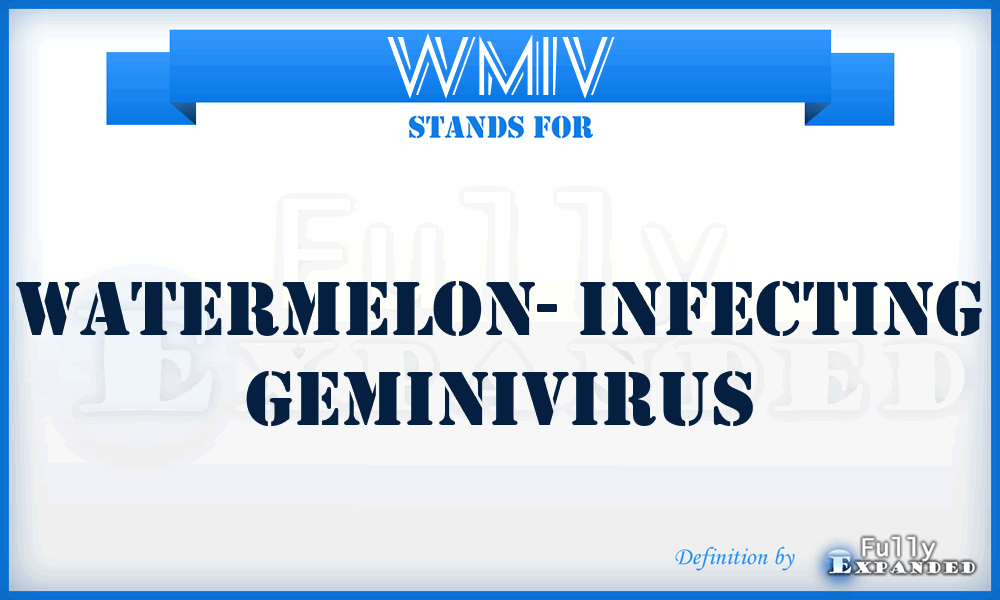 WMIV - Watermelon- Infecting geminiVirus