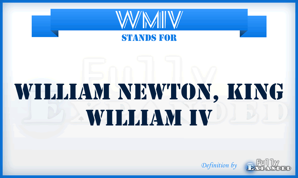 WMIV - William Newton, King William IV