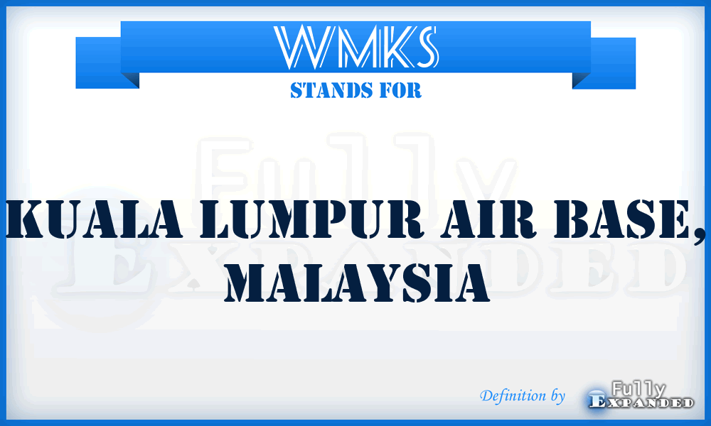 WMKS - Kuala Lumpur Air Base, Malaysia