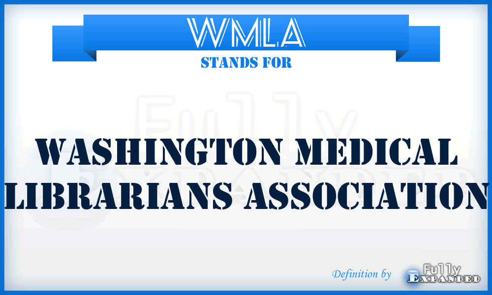 WMLA - Washington Medical Librarians Association