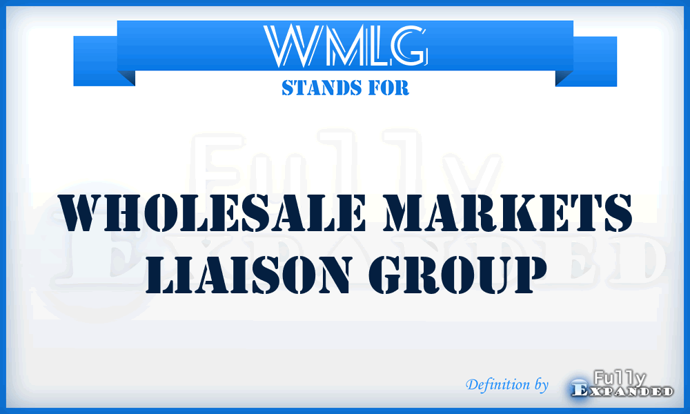WMLG - Wholesale Markets Liaison Group
