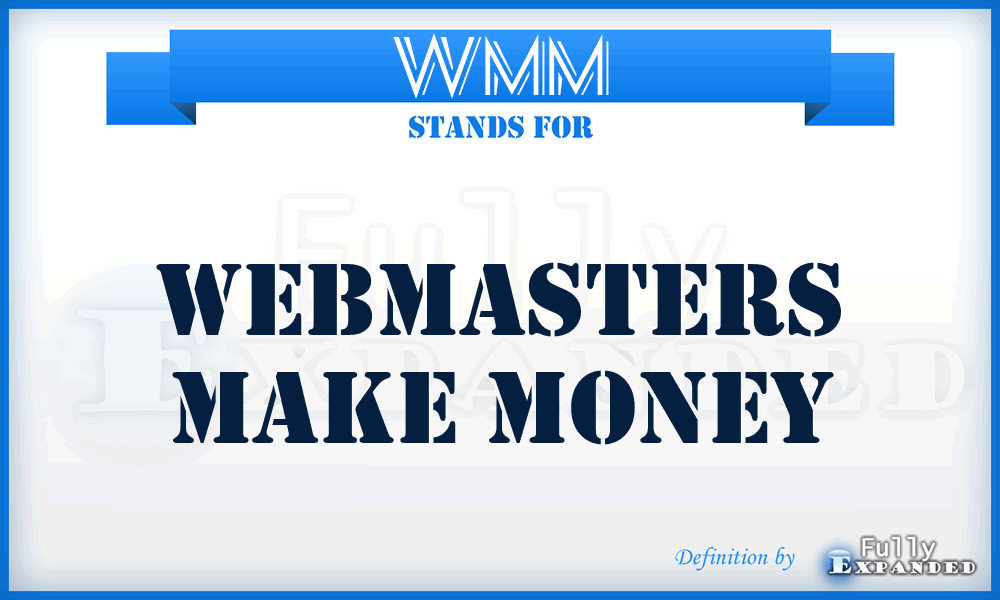 WMM - Webmasters Make Money