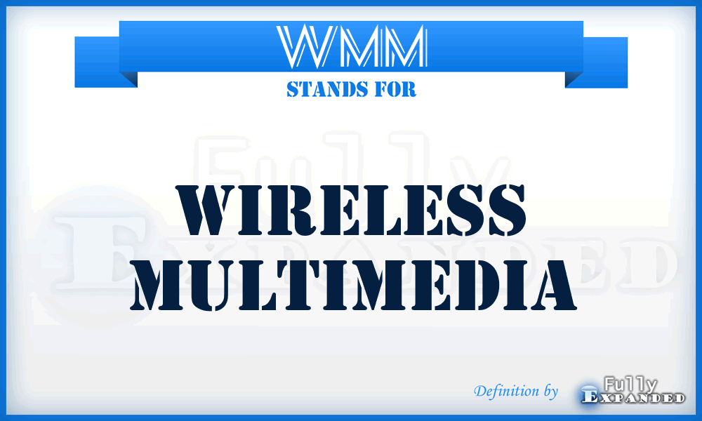 WMM - Wireless Multimedia