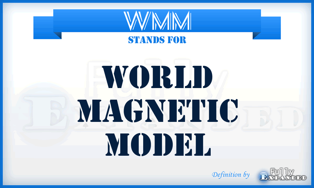 WMM - World Magnetic Model