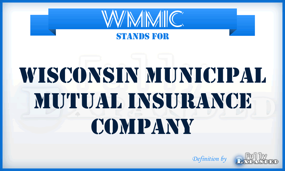 WMMIC - Wisconsin Municipal Mutual Insurance Company
