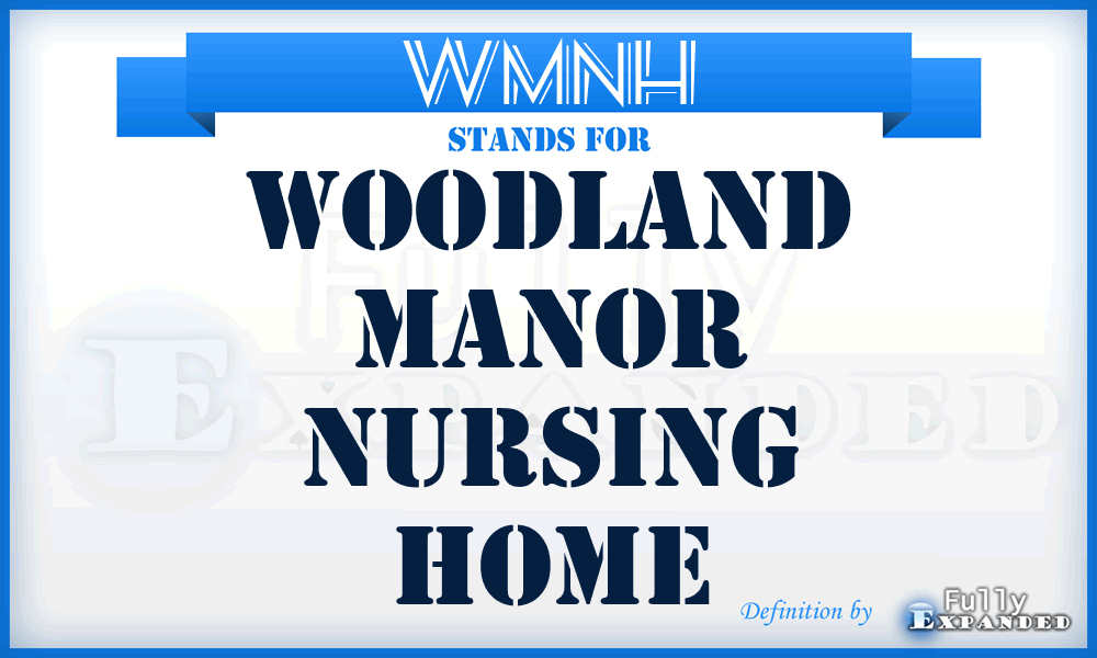 WMNH - Woodland Manor Nursing Home