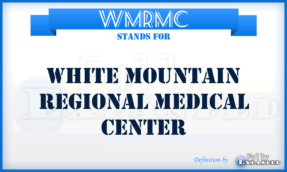 WMRMC - White Mountain Regional Medical Center