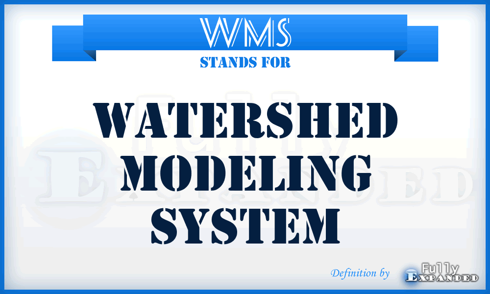 WMS - Watershed Modeling System