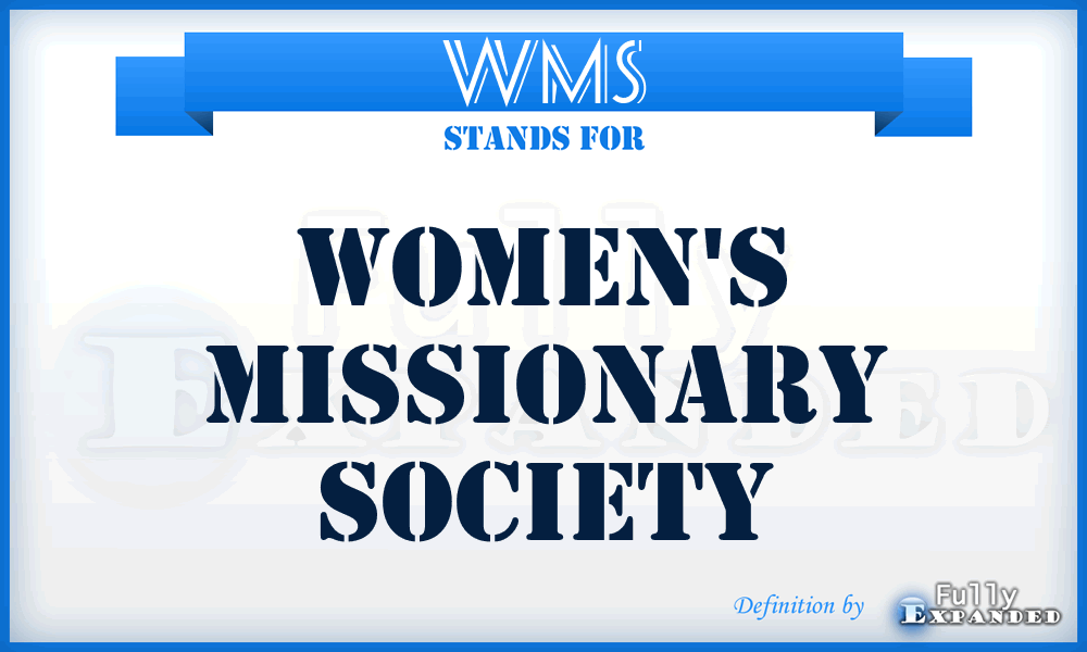 WMS - Women's Missionary Society