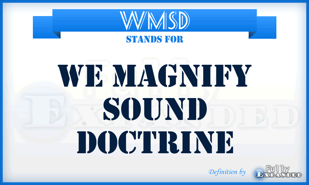 WMSD - We Magnify Sound Doctrine