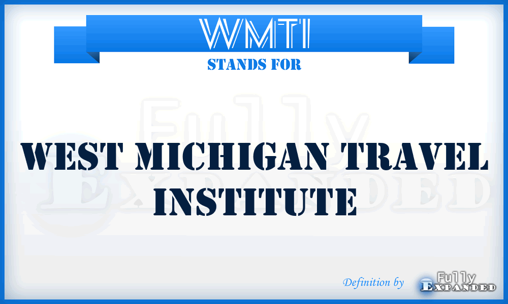 WMTI - West Michigan Travel Institute