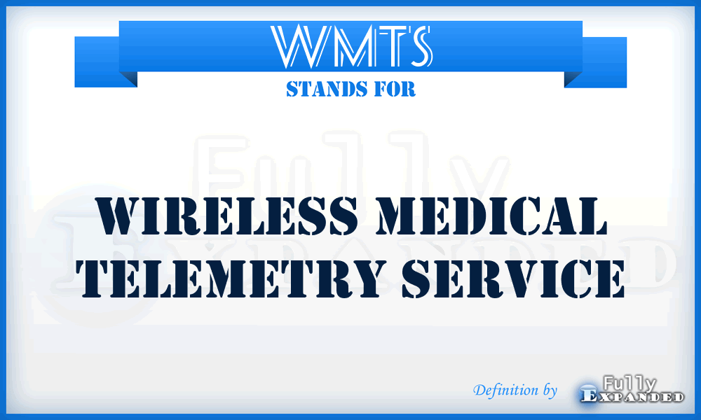 WMTS - Wireless Medical Telemetry Service