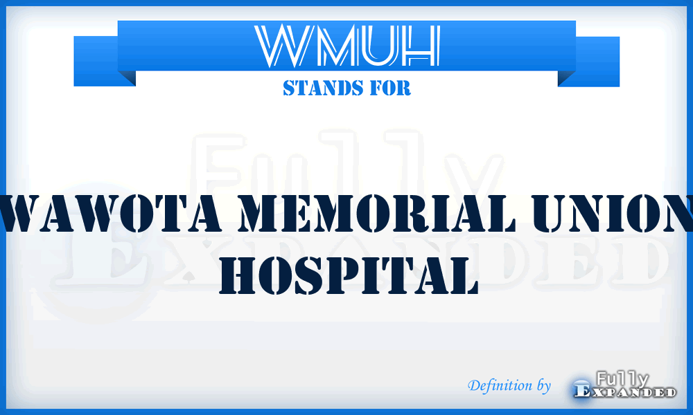 WMUH - Wawota Memorial Union Hospital