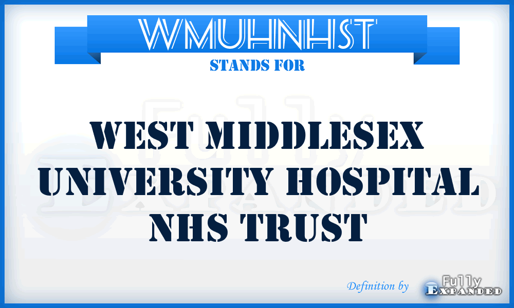 WMUHNHST - West Middlesex University Hospital NHS Trust