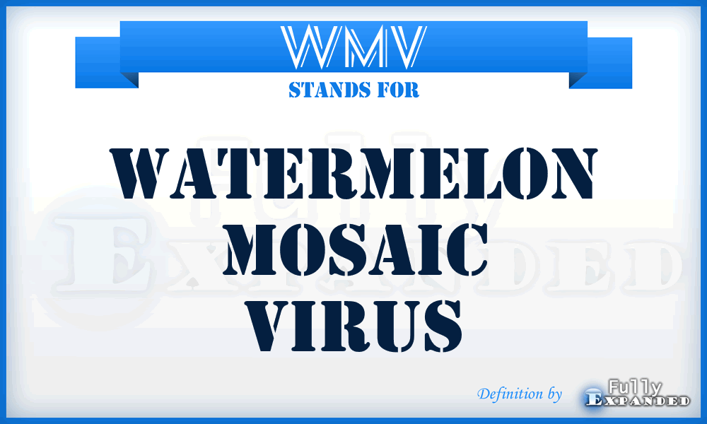 WMV - Watermelon Mosaic Virus