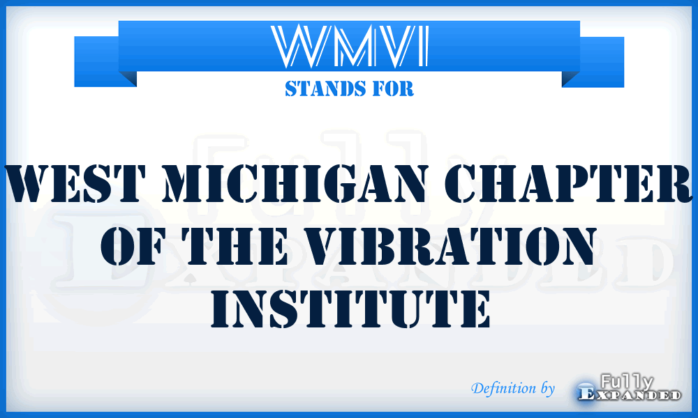 WMVI - West Michigan Chapter of the Vibration Institute