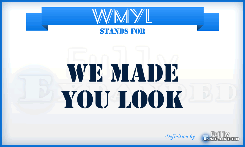 WMYL - We Made You Look