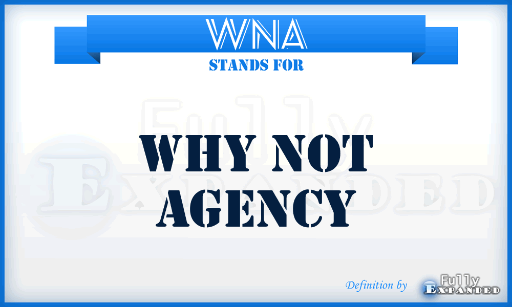 WNA - Why Not Agency