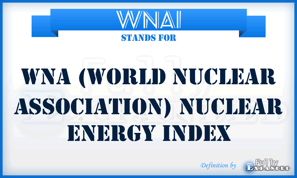 WNAI - WNA (World Nuclear Association) Nuclear Energy Index