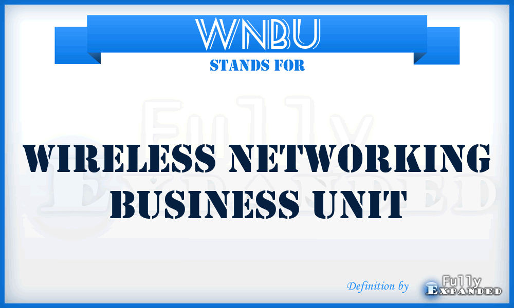WNBU - Wireless Networking Business Unit