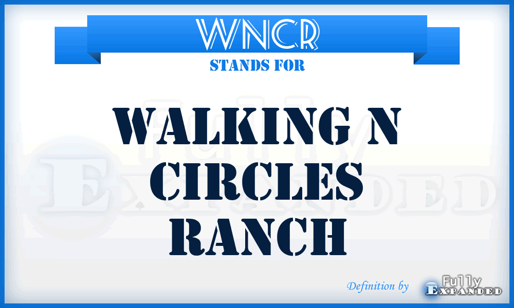 WNCR - Walking N Circles Ranch