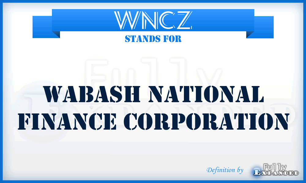 WNCZ - Wabash National Finance Corporation