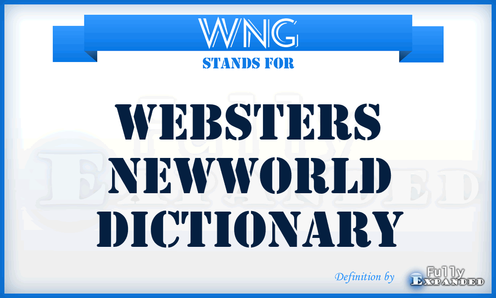 WNG - Websters NewWorld Dictionary