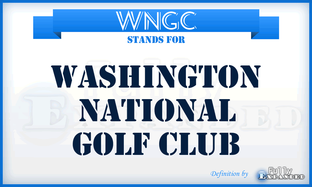 WNGC - Washington National Golf Club