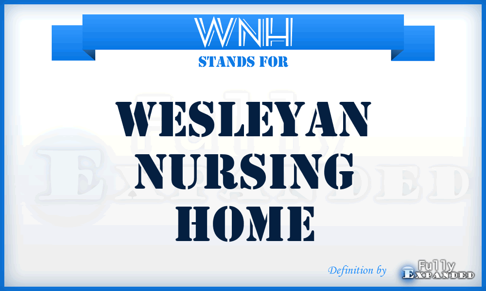 WNH - Wesleyan Nursing Home