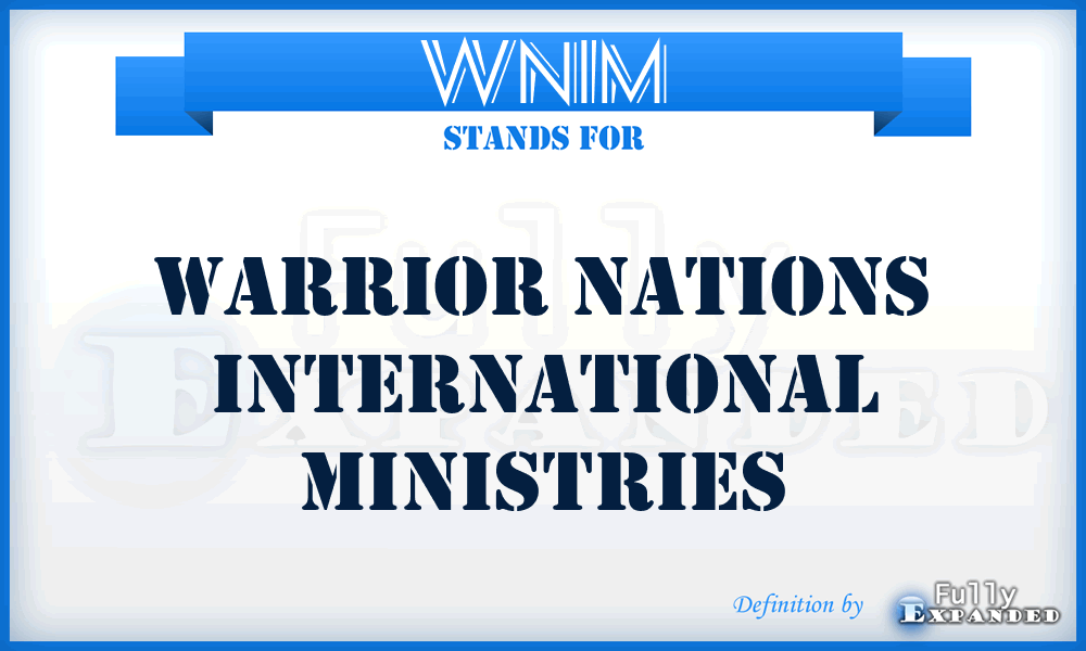 WNIM - Warrior Nations International Ministries