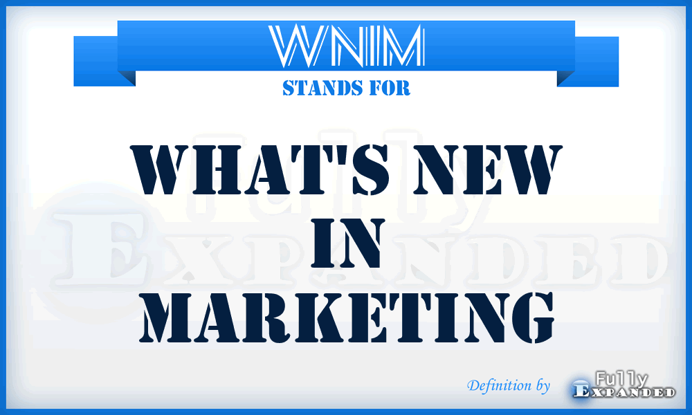 WNIM - What's New In Marketing